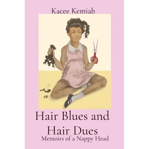 Hair Blues and Hair Dues: Memoirs of a Nappy Head - Paperback