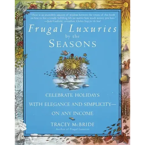Frugal Luxuries by the Seasons: Celebrate the Holidays with Elegance and Simplicity--On Any Income - Paperback