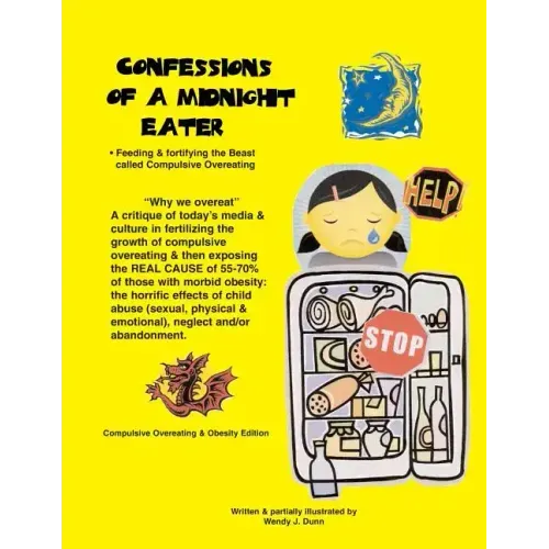 Confessions of a Midnight Eater: Feeding & Fortifying the Beast called Compulsive Overeating - Paperback