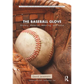 The Baseball Glove: History, Material, Meaning, and Value