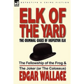 Elk of the Yard-The Criminal Cases of Inspector Elk: Volume 1-The Fellowship of the Frog & the Joker (or the Colossus)