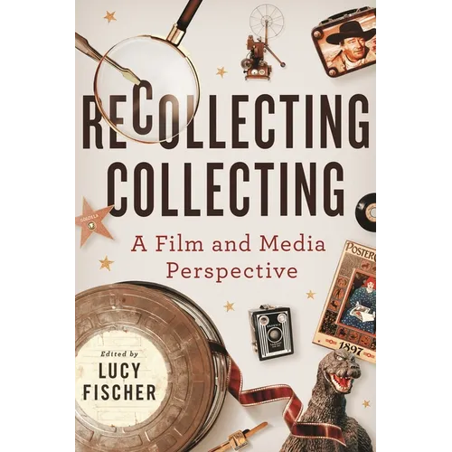 Recollecting Collecting: A Film and Media Perspective - Paperback