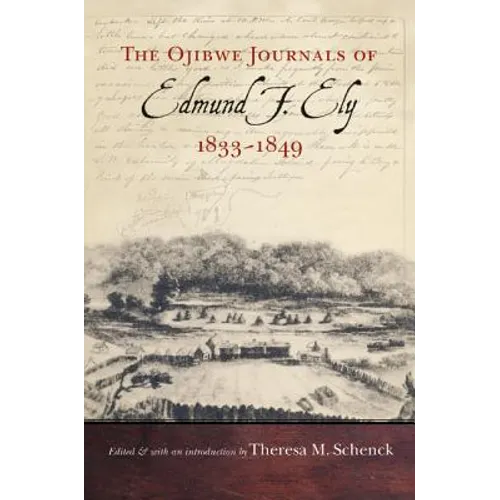Ojibwe Journals of Edmund F. Ely, 1833-1849 - Hardcover