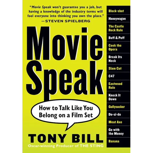 Movie Speak: How to Talk Like You Belong on a Film Set - Paperback
