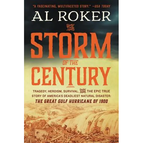 The Storm of the Century: Tragedy, Heroism, Survival, and the Epic True Story of America's Deadliest Natural Disaster: The Great Gulf Hurricane of 190 - Paperback