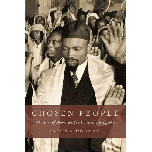Chosen People: The Rise of American Black Israelite Religions