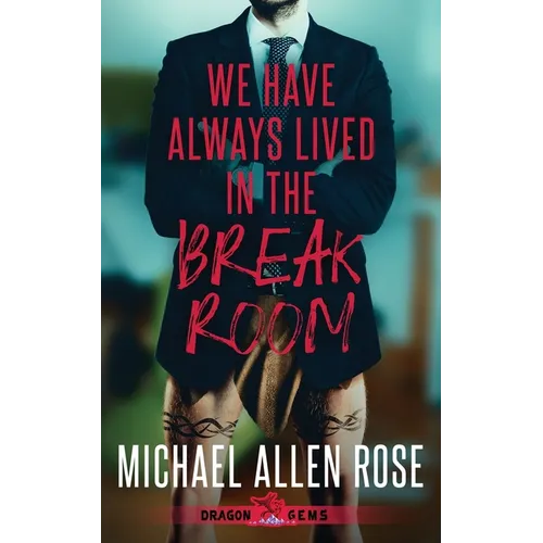 We Have Always Lived in the Break Room - Paperback