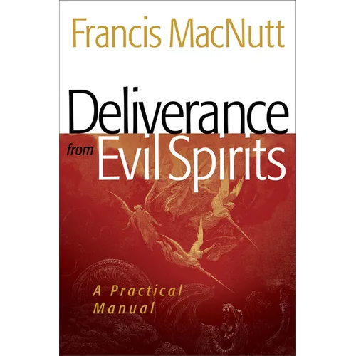Deliverance from Evil Spirits: A Practical Manual - Paperback