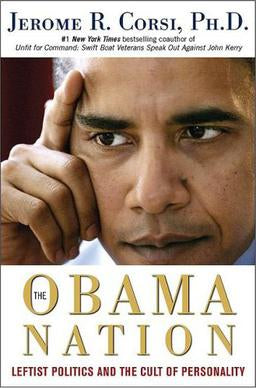 The Obama Nation: Leftist Politics and the Cult of Personality by Jerome R. Corsi -Hardcover