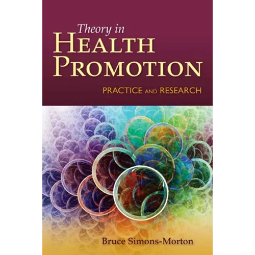 Behavior Theory in Health Promotion Practice and Research: . - Paperback