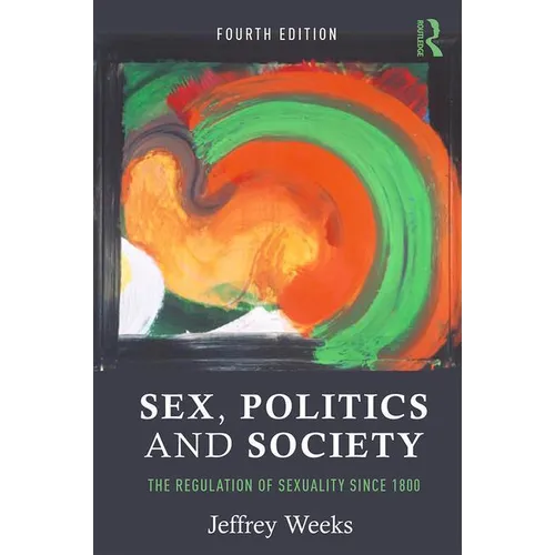 Sex, Politics and Society: The Regulation of Sexuality Since 1800 - Paperback
