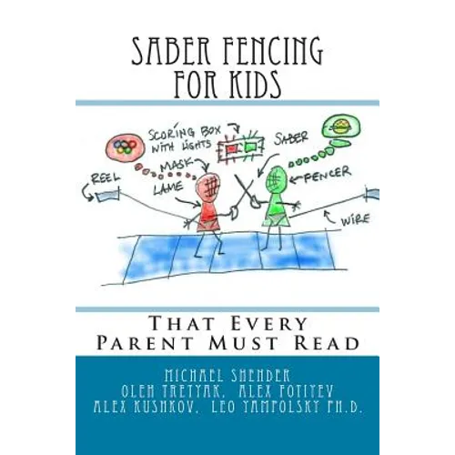Saber Fencing for Kids: That Every Parent Must Read - Paperback