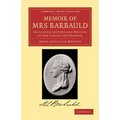 Memoir of Mrs Barbauld: Including Letters and Notices of Her Family and Friends