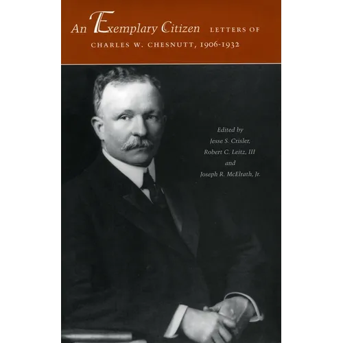 An Exemplary Citizen: Letters of Charles W. Chesnutt, 1906-1932 - Hardcover