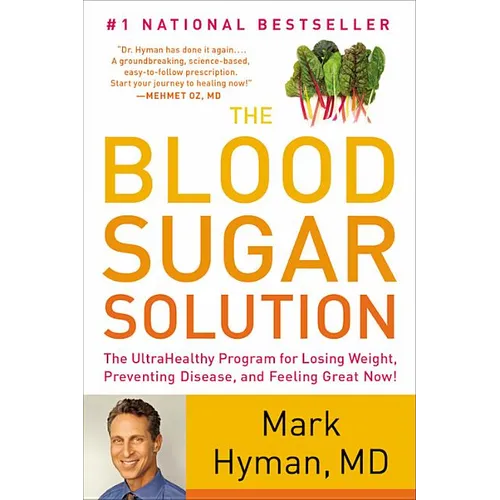 The Blood Sugar Solution: The Ultrahealthy Program for Losing Weight, Preventing Disease, and Feeling Great Now! - Hardcover