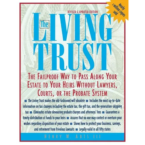 The Living Trust: The Failproof Way to Pass Along Your Estate to Your Heirs