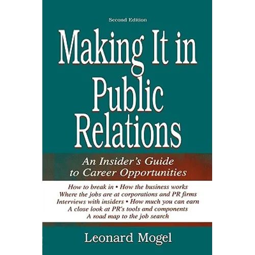 Making It in Public Relations: An Insider's Guide to Career Opportunities - Paperback