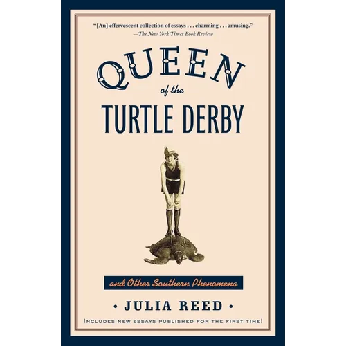 Queen of the Turtle Derby and Other Southern Phenomena: Includes New Essays Published for the First Time - Paperback
