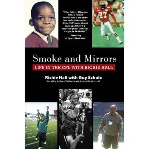 Smoke and Mirrors: Life in the CFL with Richie Hall - Paperback