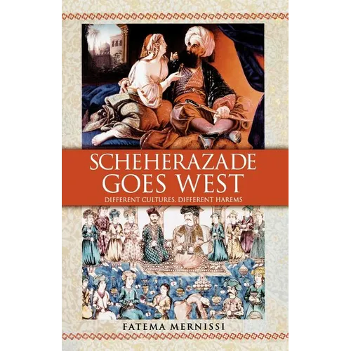 Scheherazade Goes West: Different Cultures, Different Harems - Paperback