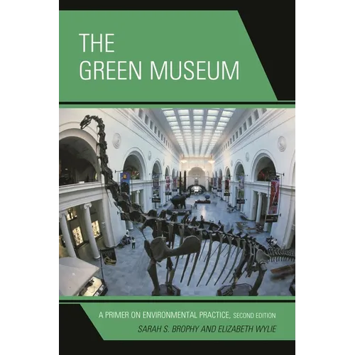 The Green Museum: A Primer on Environmental Practice - Paperback