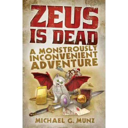 Zeus Is Dead: A Monstrously Inconvenient Adventure - Paperback