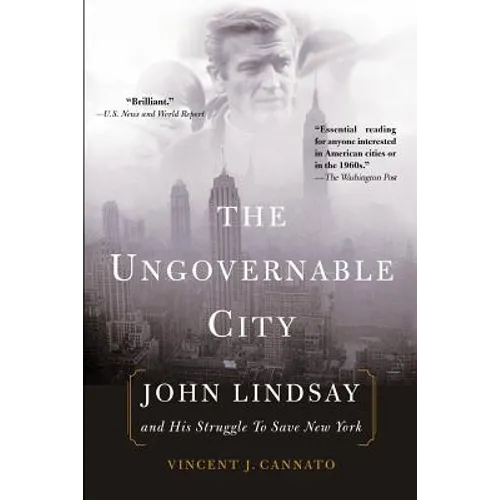 The Ungovernable City: John Lindsay and His Struggle to Save New York - Paperback