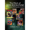 The Work of Ross Rocklynne: An Annotated Bibliography & Guide