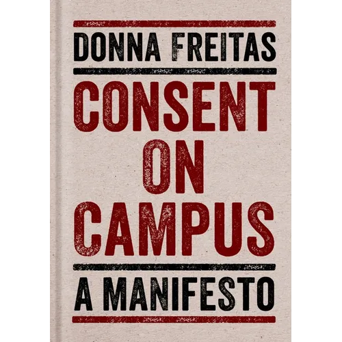 Consent on Campus: A Manifesto - Hardcover