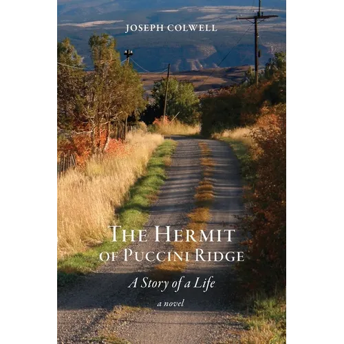 The Hermit of Puccini Ridge: A Story of a Life - Paperback