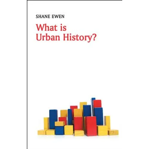 What Is Urban History? - Paperback