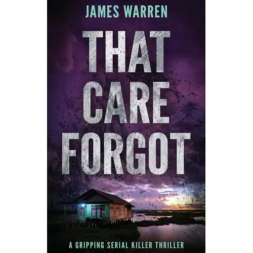 That Care Forgot: A gripping serial killer thriller - Paperback