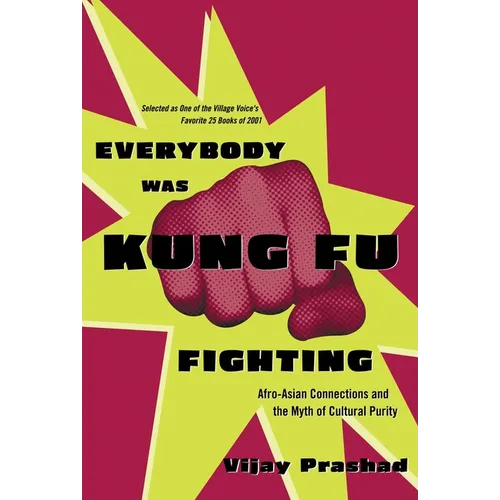 Everybody Was Kung Fu Fighting: Afro-Asian Connections and the Myth of Cultural Purity - Paperback