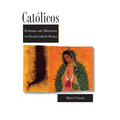 Católicos: Resistance and Affirmation in Chicano Catholic History
