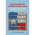 Politics and the History Curriculum: The Struggle Over Standards in Texas and the Nation