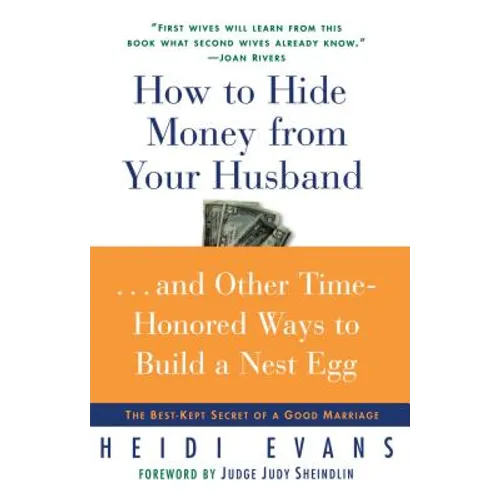 How to Hide Money from Your Husband: The Best Kept Secret of Marriage - Paperback