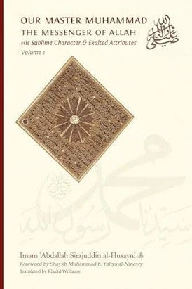 Our Master Muhammad ﷺ the Messenger of Allah. His Sublime Character & Exalted Attributes. 2 Volume