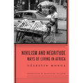 Nihilism and Negritude: Ways of Living in Africa