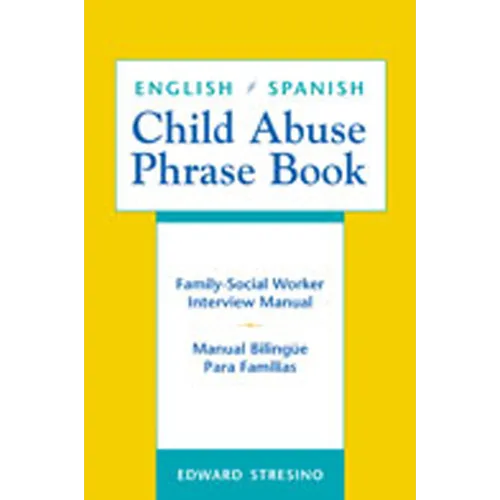 English/Spanish Child Abuse Phrase Book: Family-Social Worker Interview Manual/Manual Bilingüe Para Familias - Paperback