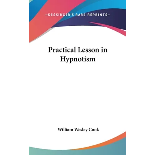 Practical Lesson in Hypnotism - Hardcover