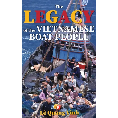 The Legacy of The Vietnamese Boat People (Hardcover) - Hardcover