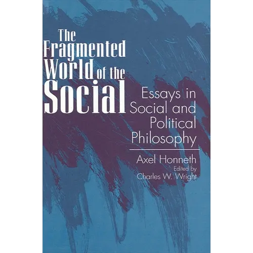 The Fragmented World of the Social: Essays in Social and Political Philosophy - Paperback