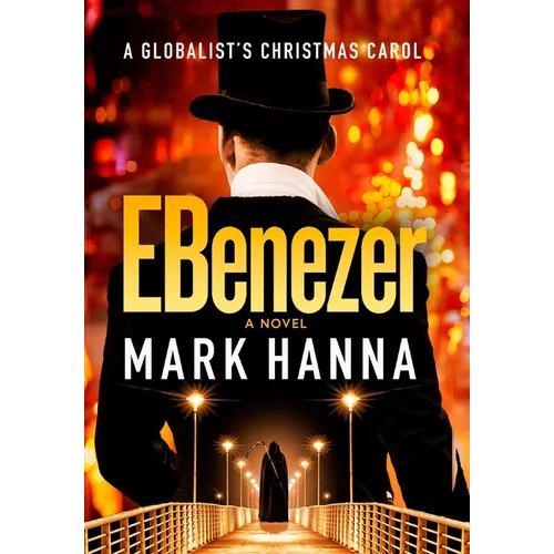 EBenezer: A Globalist's Christmas Carol - Hardcover