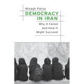Democracy in Iran: Why It Failed and How It Might Succeed