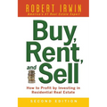 Buy, Rent, and Sell: How to Profit by Investing in Residential Real Estate