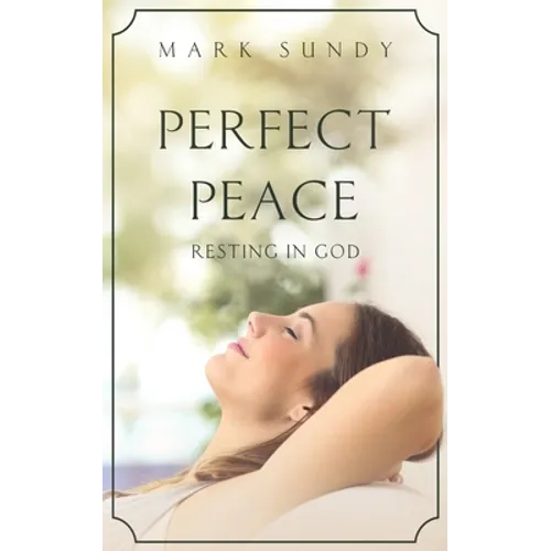 Perfect Peace: Resting in God