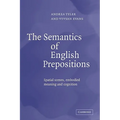 The Semantics of English Prepositions: Spatial Scenes, Embodied Meaning, and Cognition