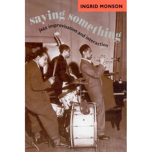 Saying Something: Jazz Improvisation and Interaction - Paperback
