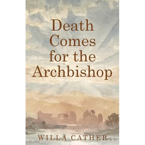 Death Comes for the Archbishop - Paperback