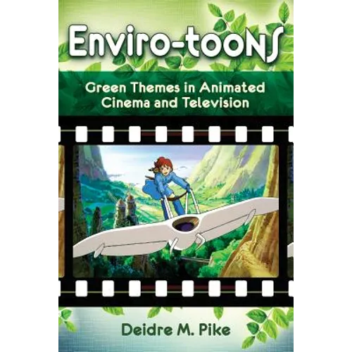 Enviro-Toons: Green Themes in Animated Cinema and Television - Paperback